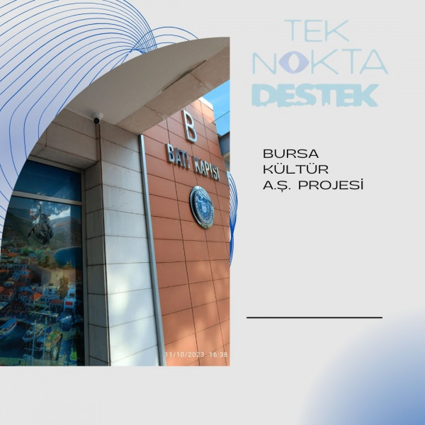 BURSA KÜLTÜR A.Ş. PROJESİ 