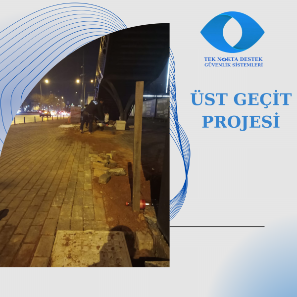 Üst Geçit Projemiz